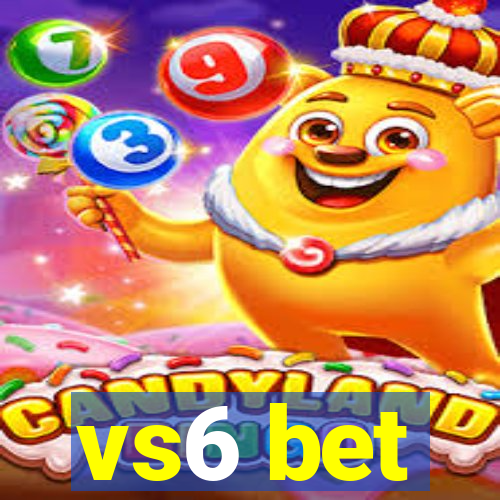 vs6 bet